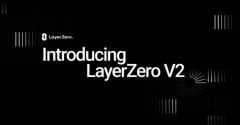 LayerZero V2登陆42个测试网络 预告明年1月正式版发布